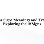 Star Signs Meanings and Traits: Exploring the 12 Signs