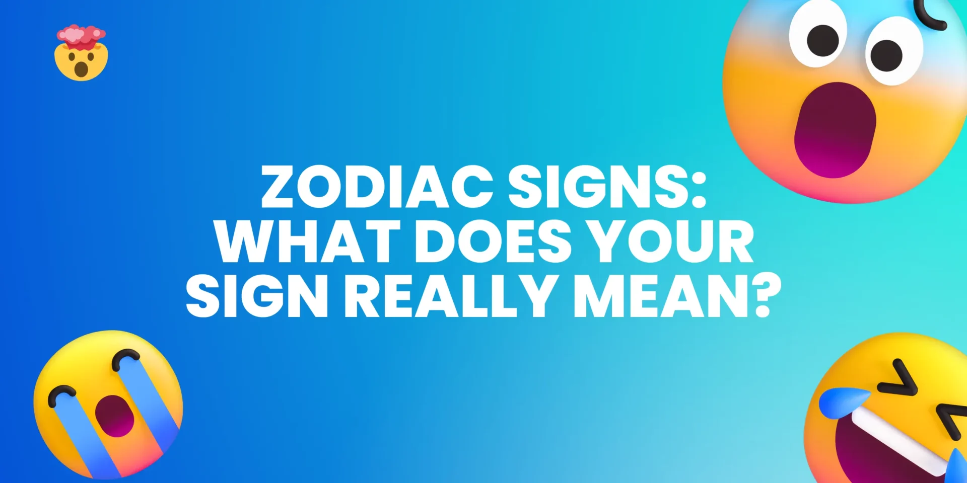 Zodiac Signs: What Does Your Sign Really Mean?