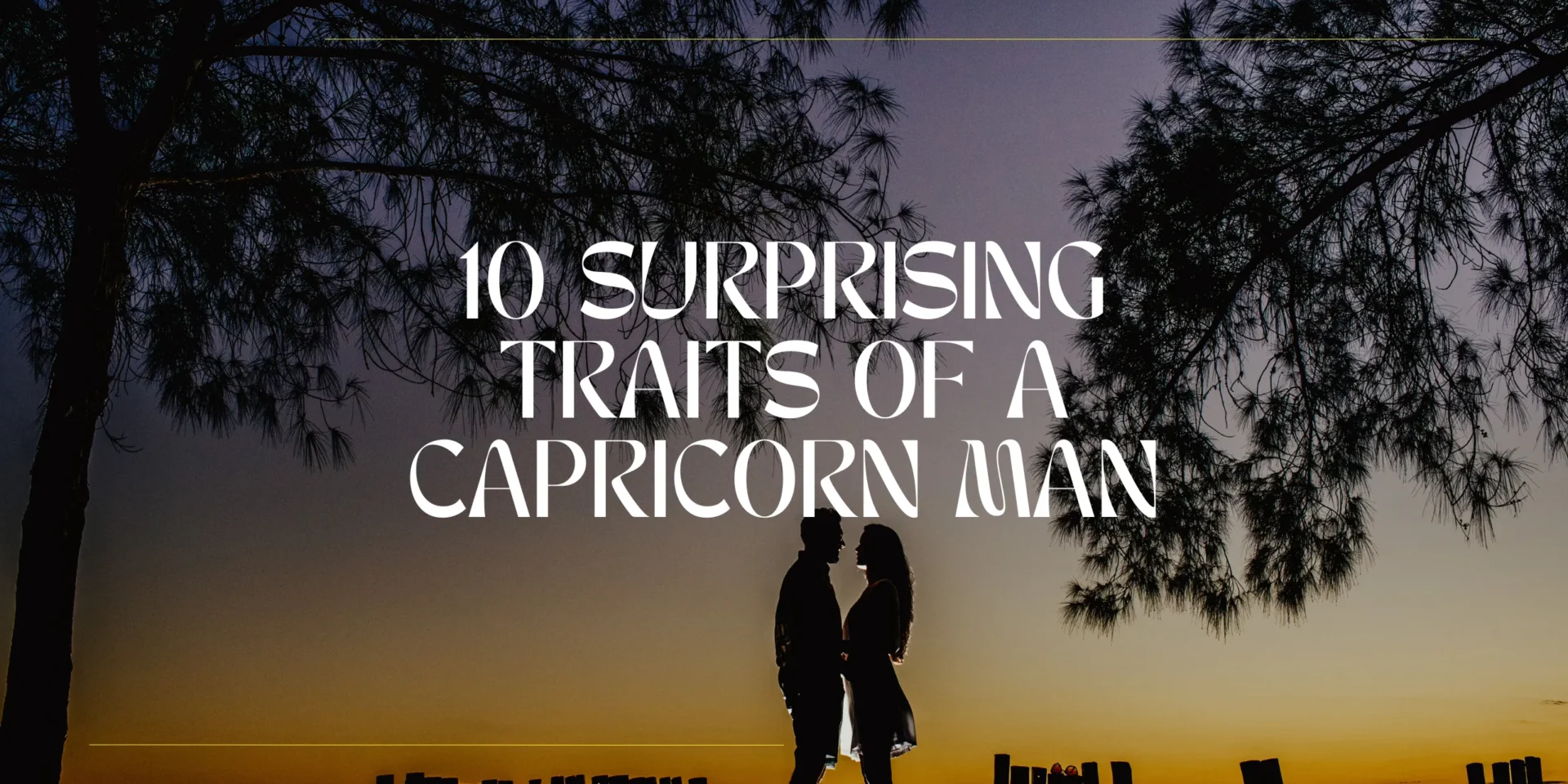 10 Surprising Traits of a Capricorn Man