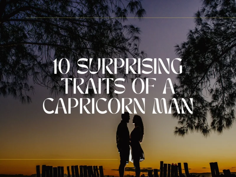 10 Surprising Traits of a Capricorn Man
